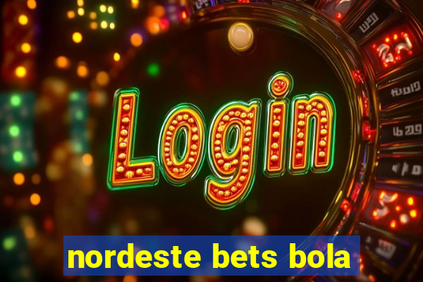 nordeste bets bola